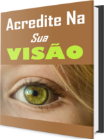 Acredite na sua visão
