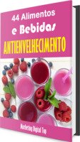 44 alimentos e bebidas antienvelhecimento